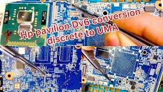 Hp pavilion Dv6 conversion discrete to UMA in Hindi