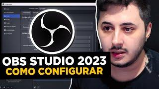 COMO CONFIGURAR OBS STUDIO COMPLETO - ATUALIZADO (2023)