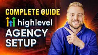 Complete GoHighLevel Agency Setup Tutorial (5+ Hours)