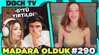 DOCH ve SEVGİLİSİ- "G*tü Yırtıldı" MADARA OLDUK #290 İZLİYOR