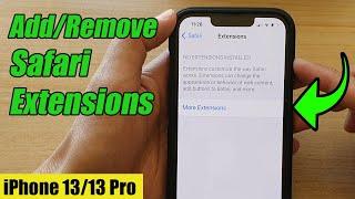 iPhone 13/13 Pro: How to Add/Remove Safari Extensions