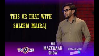 This Or That With Saleem Mairaj | The Mazedaar Show