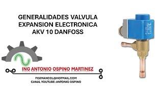 VALVULA EXPANSION ELECTRONICA AKV 10 DE DANFOSS CARACTERISTICAS, USOS Y APLICACIONES