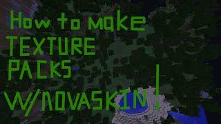 how to make texture packs using novaskin!