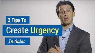 3 Tips to Create Urgency in Sales