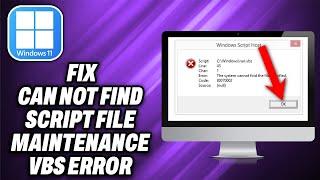 How To Fix Can not Find Script File Maintenance vbs error in Windows 10, 11 (2024) - Quick Help