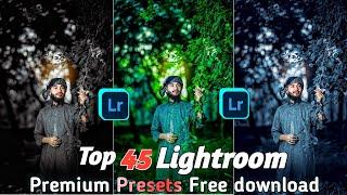 Top 45 Lightroom Premium Presets  | Lightroom Free Presets Download