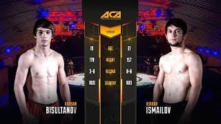 Хасан Бисултанов vs. Асхаб Исмаилов | Khasan Bisultanov vs. Askhab Ismailov | ACA YE 13