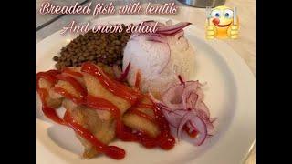 HOW TO COOK BREADED FRY FISH WITH LENTILS  AND ONION SALAD