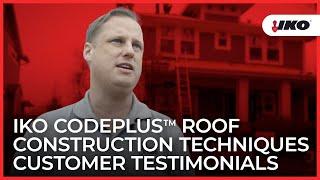 IKO CodePlus Roof Construction Techniques – Customer Testimonials