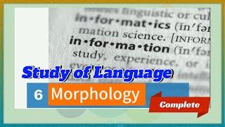 Study of Language Chapter 6 | Morphology of Linguistics | Easy Class with Amir