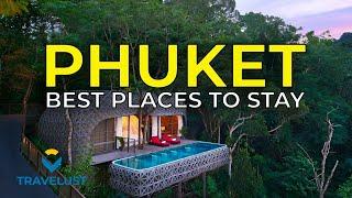 Best Places To Stay In Phuket Thailand 2024