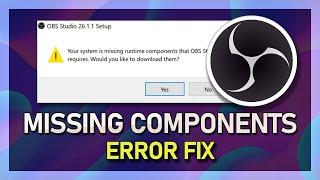 OBS Studio - How To Fix “Your System Is Missing Runtime Components” Error