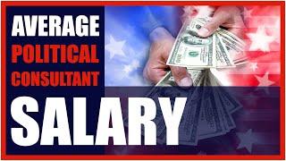 Average Political Consultant Salary - POLITICALSCIENCECAREER.COM