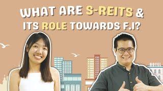 What Are S-REITs  & How Do They Help Us To Achieve Financial Independence?