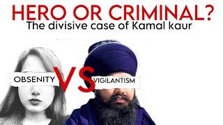 HERO OR CRIMINAL? THE DIVISIVE CASE OF KAMAL KAUR | PUNJAABI TV