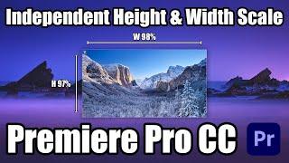 How to scale Height and Width Separately in Premiere Pro CC