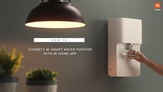 Connecting to the Mi Home App | Mi Smart Water Purifier (RO+UV)