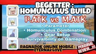 [PERSONAL REVIEW] BEGETTER : HOMUNCULUS BUILD || P.ATK vs M.ATK @ojhansilent269