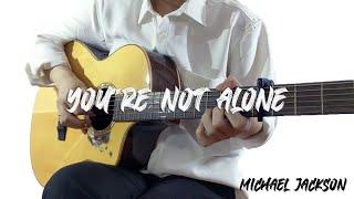 You Are Not Alone - Michael Jackson (Fingerstyle Guitar Cover)