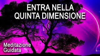 Meditazione Guidata - Entra nella 5a Dimensione