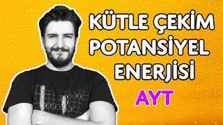 Kütle Çekim Potansiyel Enerjisi - Bağlanma - Kurtulma Enerjileri | AYT | PDF