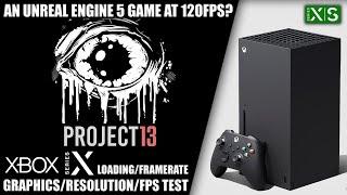 Project 13 - Xbox Series X Gameplay + FPS Test