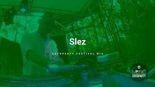 Slez - Gotoparty Festival mix (22.07.2017)