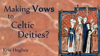 Should you make vows to a Celtic deity?