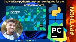 [Solved] No python interpreter configured for the project pycharm - Full Cource For Beginners