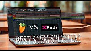 FL Studio Stem Splitter compared to FADR