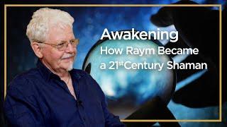 01 The Awakening -  Becoming a 21st Century Shaman.