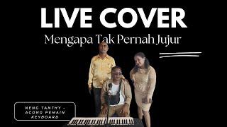 MENGAPA TAK PERNAH JUJUR ( DIAN PIESESHA ) LIVE COVER BY NENG TANTHY - ACONG PEMAIN KEYBOARD