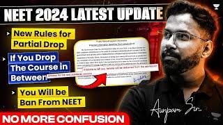 NEET 2024 Latest Update: New NMC Guidelines on Partial Drop | NTA Latest Update on NEET 2024