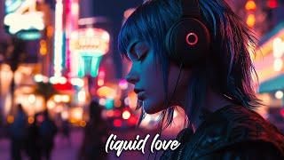 #022 Liquid Love (Liquid Drum & Bass Mix)