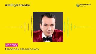 Ozodbek Nazarbekov - Pariro'y | Milliy Karaoke