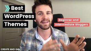 Best Wordpress Themes for Blogs in 2019 (for Beginner and Intermediate Bloggers)