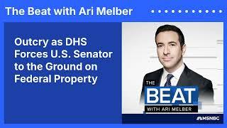Outcry as DHS Forces U.S. Senator to the Ground on Federal Property | The Beat with Ari Melber