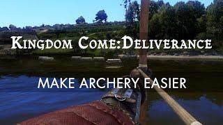 Kingdom Come Deliverance | Make Archery Easier.