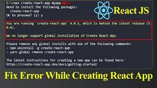 Fix Error We no longer support global installation of Create React App