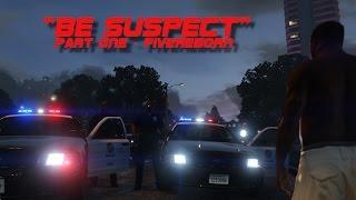 "BE SUSPECT" FiveReborn Multiplayer Crime Life EPISODE ONE