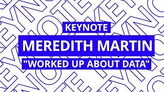 Meredith Martin “Worked Up About Data” (DARIAH2024)