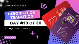 Master Web Hero Transitions With Figma! | Top Ui Ux Design Animations | Day 13