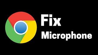 How To Fix Microphone In Google Chrome Browser