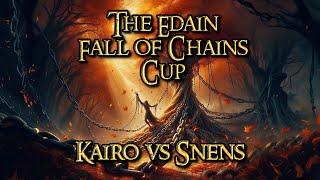 Kairo vs Snens | Edain Fall of Chains Cup | Upper Bracket Round 2