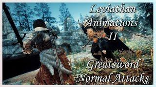 [Skyrim SE/AE] Leviathan Animations II - Greatsword Normal Attacks