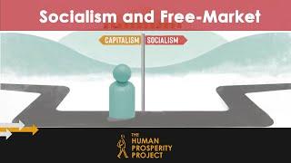 Socialism and Free-Market Capitalism | The Human Prosperity Project