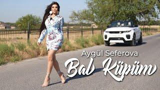 Aygul Seferova - Bal Kupum (Official Video)