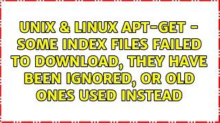 apt-get - Some index files failed to download, they have been ignored, or old ones used instead