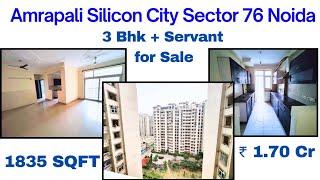 Amrapali silicon city sector 76 Noida में ख़रीदे 3 Bhk + Servant 1835 sqft मात्र ₹ 1.70 करोड़ में |